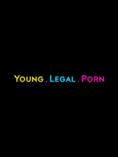 Young Legal Porn
